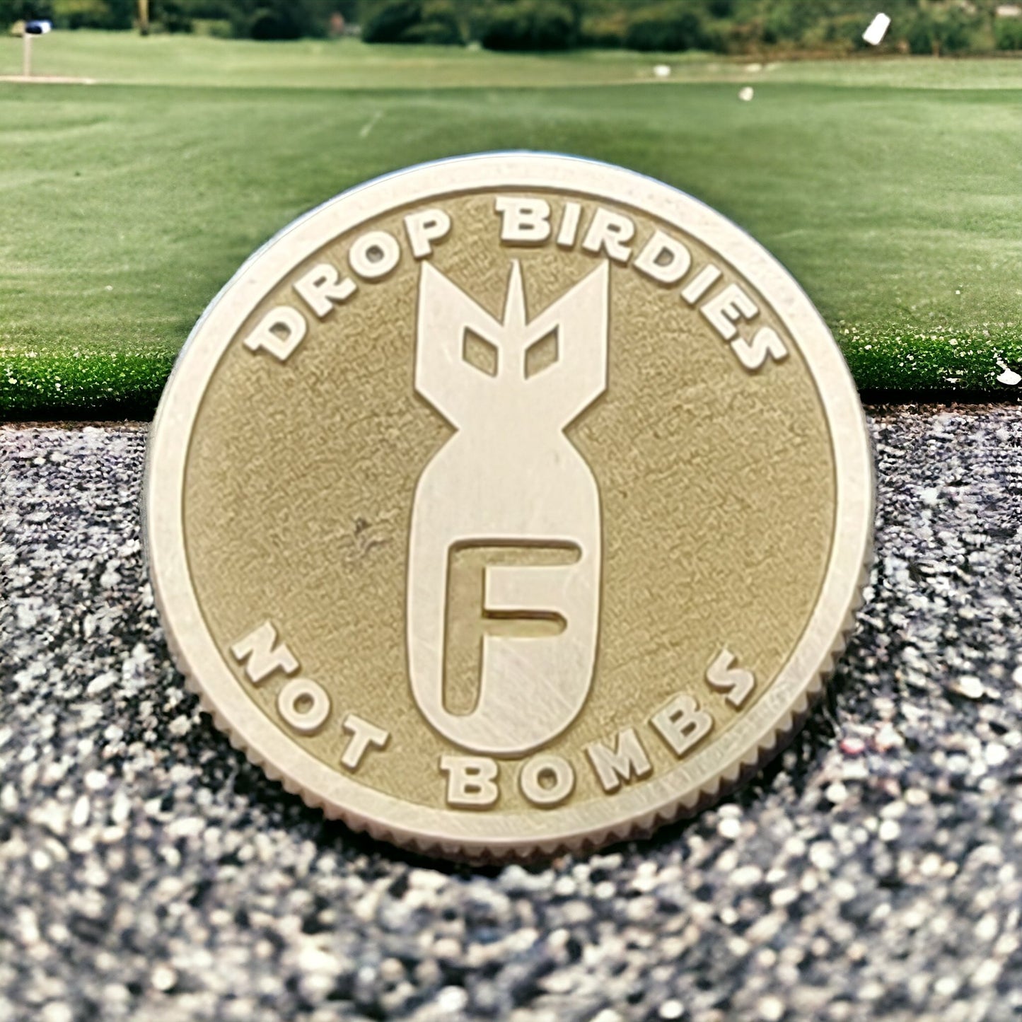 "Drop Birdies Not Bombs" CNC Machined Laser Engraved Solid Brass Golf Ball Marker