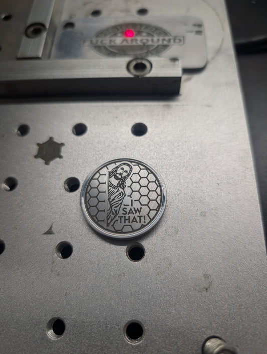Jesus Saw That- CNC Machined Laser Engraved Billet Aluminum Golf Ball Marker