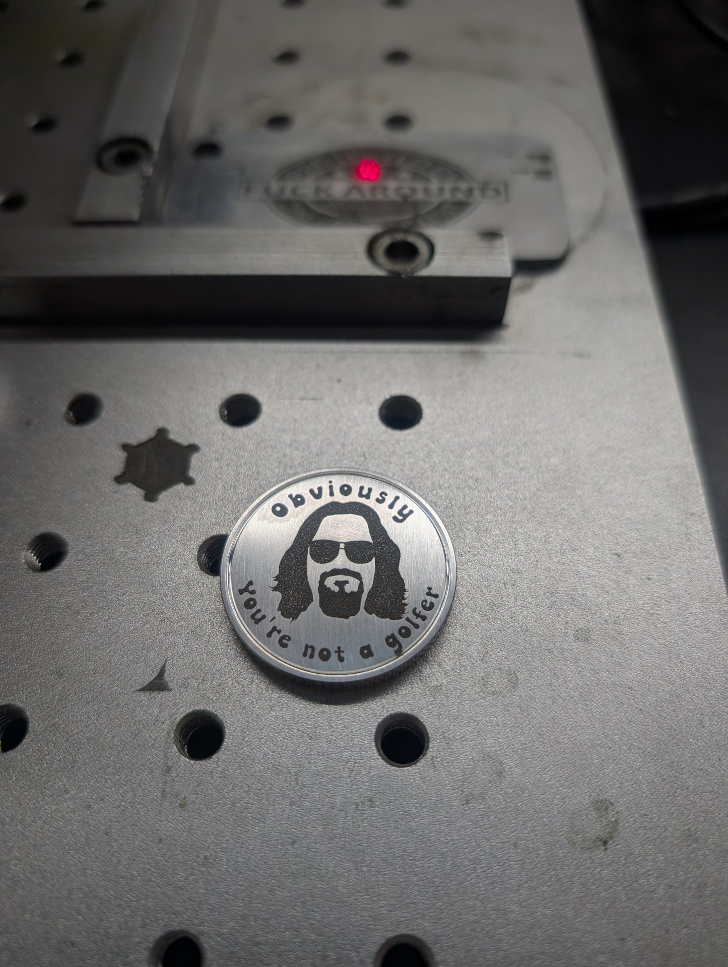 The Dude- Obviously You're Not A Golfer CNC Machined Laser Engraved Billet Aluminum Golf Ball Marker