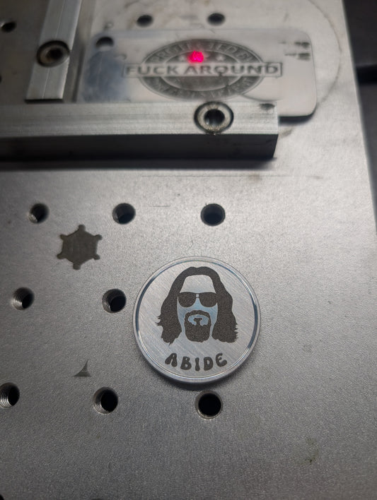 The Dude Abides- CNC Machined Laser Engraved Billet Aluminum Golf Ball Marker