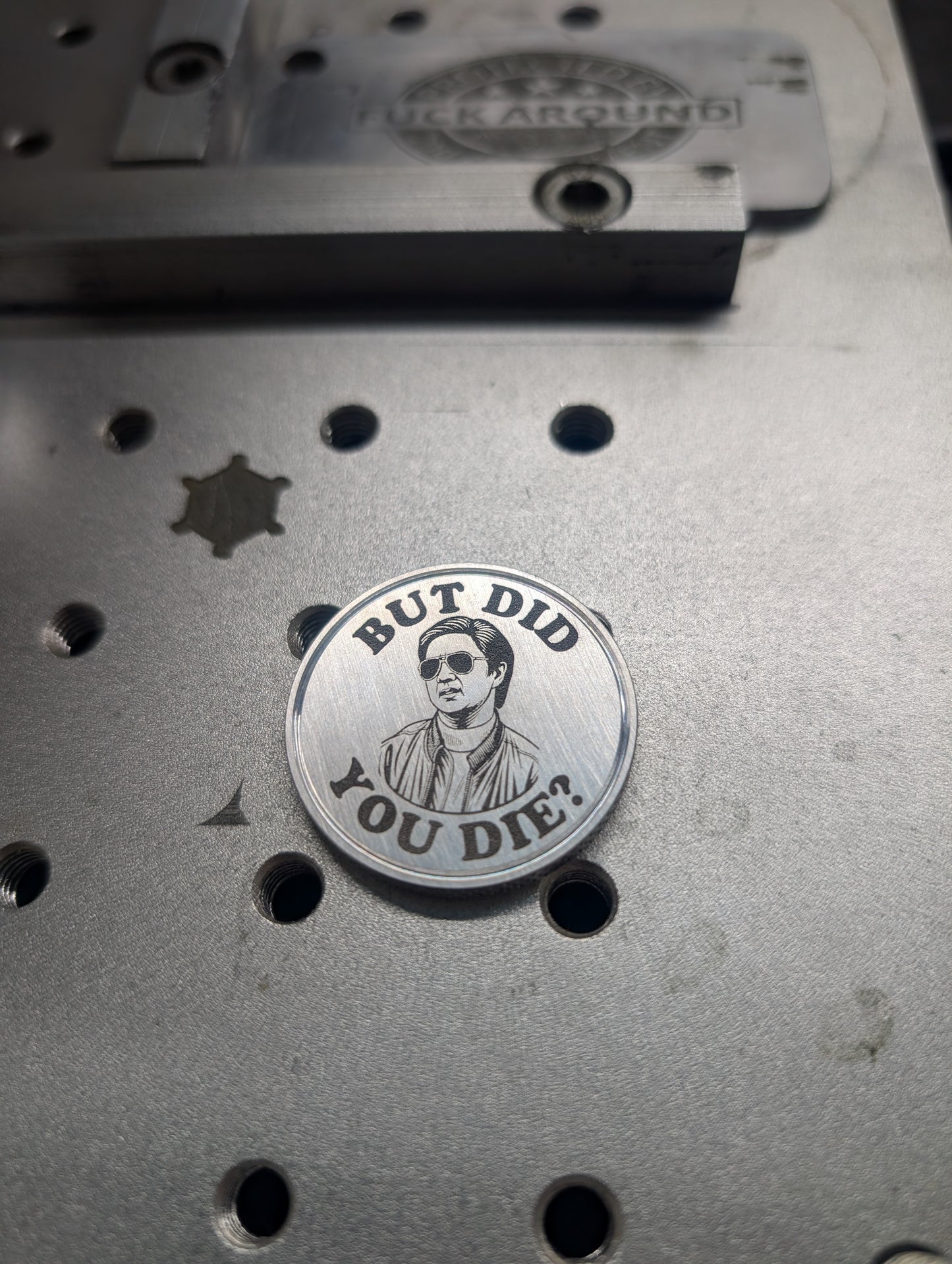 Mr. Chow- But Did You Die? CNC Machined Laser Engraved Billet Aluminum Golf Ball Marker
