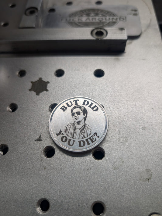 Mr. Chow- But Did You Die? CNC Machined Laser Engraved Billet Aluminum Golf Ball Marker
