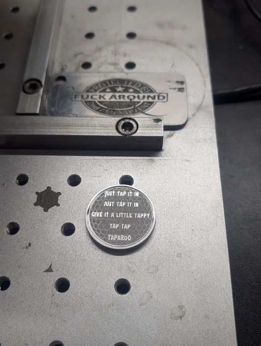 The Happy- Just Tap It In CNC Machined Laser Engraved Billet Aluminum Golf Ball Marker